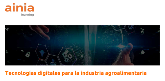 Tecnologías digitales para la industria agroalimentaria (del 23.10.2026 al 20.11.2026)